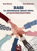 Bari. La cittadinanza (quasi) attiva. Storia della partecipazione e dell'associazionismo: dalla Fibronit alla Consulta comunale all'Ambiente