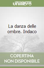 La danza delle ombre. Indaco libro