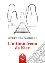 L'ultimo treno da Kiev