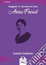 Berggasse 19. Una donna di nome Anna Freud libro