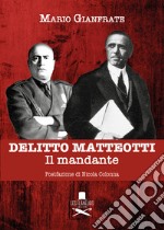 Delitto Matteotti. Il mandante libro