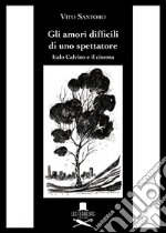 Gli amori difficili di uno spettatore. Italo Calvino e il cinema