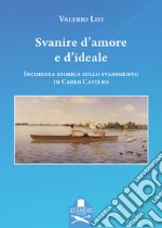 Svanire d'amore e d'ideale. Inchiesta storica sullo svanimento di Carlo Cafiero