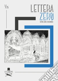 Lettera zero (2025). Vol. 1: Autori, libri e dissonanze libro