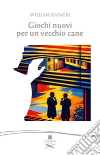 Giochi nuovi per un vecchio cane libro