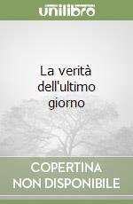 La verità dell'ultimo giorno libro