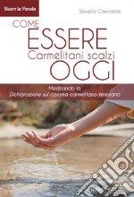 Come essere carmelitani scalzi oggi. Meditando la «Dichiarazione sul carisma carmelitano-teresiano»