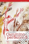 Cammino di perfezione (Escorial) libro