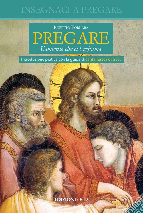 Pregare. L'amicizia che ci trasforma