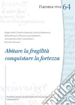 Abitare la fragilità, conquistare la fortezza libro