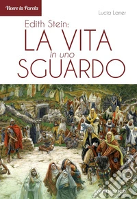 Edith Stein: la vita in uno sguardo