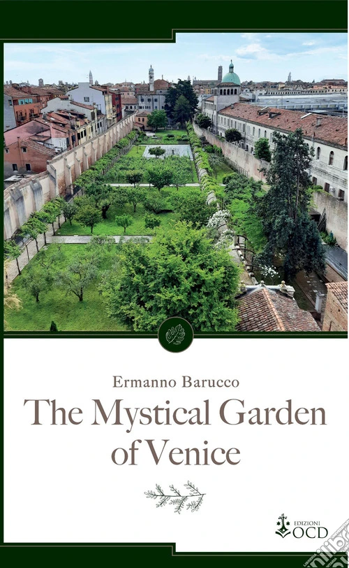 The mystical garden of Venice. Ediz. a colori