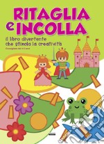 Ritaglia e incolla verde. Il libro divertente che stimola la creatività libro