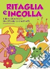 Ritaglia e incolla verde. Il libro divertente che stimola la creatività libro