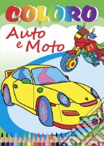 Coloro auto e moto. Ediz. illustrata libro