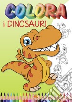 Colora i dinosauri. Ediz. illustrata libro