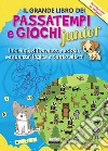 Il grande libro dei passatempi e giochi junior libro