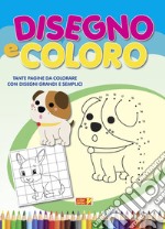 Disegno e coloro. Tante pagine da colorare con disegni grandi e semplici a colori libro