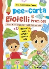 Idee di carta e gioielli preziosi. Attività creative per divertirsi e imparare tante cose nuove! libro