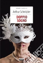 Doppio sogno. Ediz. integrale. Con Segnalibro libro