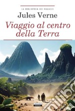 Viaggio al centro della terra. Ediz. integrale. Con Segnalibro libro