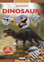 Dinosauri. Con 30 adesivi removibili. Ediz. a colori