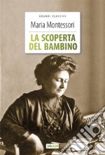 La scoperta del bambino. Ediz. integrale. Con Segnalibro libro