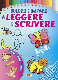 Coloro e imparo a leggere e scrivere. Ediz. illustrata a colori libro