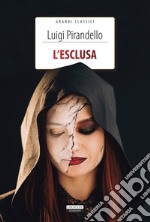 L'esclusa. Ediz. integrale. Con segnalibro libro