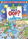 Dov'è Oop? Al laghetto. Libro-gioco. Con 100 adesivi in omaggio. Ediz. a colori libro