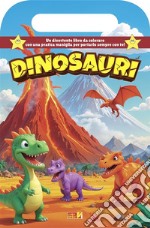 Dinosauri. Libro da colorare con maniglia. Ediz. illustrata libro