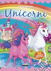 Unicorni. Ediz. illustrata. Con 30 adesivi removibili libro