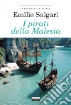 I pirati della Malesia. Ediz. integrale. Con segnalibro libro