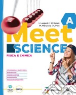 Meet science. Ediz. tematica. Con One Health. Per la Scuola media. Con espansione online. Vol. A-B-C-D: Fisica chimica-Biologia esseri viventi-Biologia umana-Scienze della terra, Astronomia libro