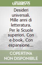 Desideri universali. Mille anni di letteratura. Per le Scuole superiori. Con e-book. Con espansione online. Vol. 3A libro