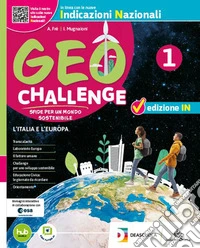GEO challenge. Ediz. IN. Sfide per un mondo sostenibile. Con Atlante, Percorsi di Geografia. Per la Scuola media. Con e-book. Con espansione online. Vol. 1