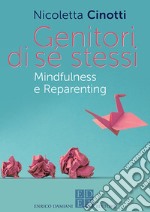 Genitori di sé stessi. Mindfulness e reparenting libro