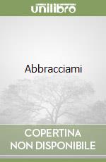 Abbracciami