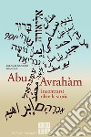 Abu Avrahàm. Incontrarsi oltre la storia libro