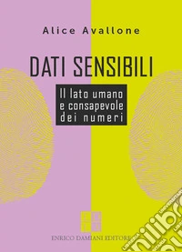 Dati sensibili. Il lato umano e consapevole dei numeri libro