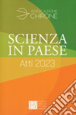 Scienza in paese. Atti 2023 libro