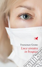 Luce sinistra in hospice libro