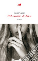 Nel silenzio di Alice libro