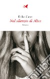 Nel silenzio di Alice libro