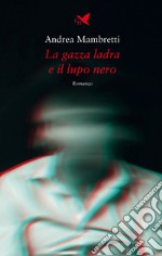 La gazza ladra e il lupo nero