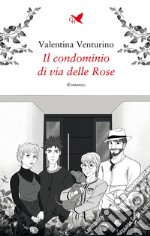 Il condominio di via delle Rose libro