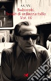 Bukowski. Inediti di ordinaria follia. Vol. 10 libro