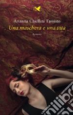 Una maschera e una vita libro