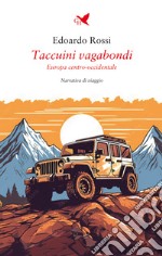 Taccuini vagabondi. Europa centro-occidentale libro