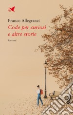 Code per curiosi e altre storie libro